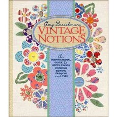 Amy Barickman's Vintage Notions: An Inspirational Guide to Needlework Cooking Sewing Fashion and Fun, Delphi Distribution Inc