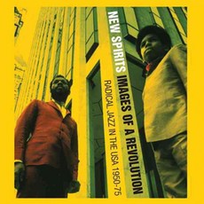 Black Fire! New Spirits!: Images of a Revolution: Radical Jazz in the USA 1960-75, Soul Jazz Records
