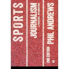 Sports Journalism: A Practical Introduction, Sage Pubns Ltd
