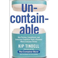Uncontainable: How Passion Commitment and Conscious Capitalism Built a Business Where Everyone Thrives, Grand Central Pub