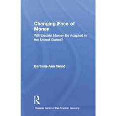 The Changing Face of Money: Will Electronic Money Be Adopted in the United States?, Routledge