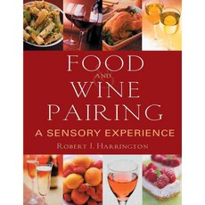 Food and Wine Pairing: A Sensory Experience, John Wiley & Sons Inc