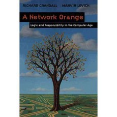 A Network Orange: Logic and Responsibility in the Computer Age, Springer Verlag