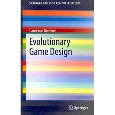 Evolutionary Game Design, Springer-Verlag New York Inc