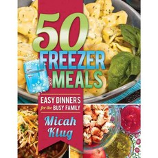 50 Freezer Meals: Easy Dinners for the Busy Family, Front Table Books