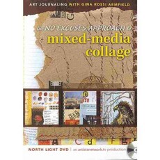 The No Excuses Approach to Mixed-Media Collage, North Light Books