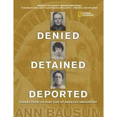 Denied Detained Deported: Stories from the Dark Side of American Immigration, Natl Geographic Soc Childrens books