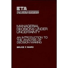 Managerial Decisions Under Uncertainty: An Introduction to the Analysis of Decision Making, Wiley-Interscience