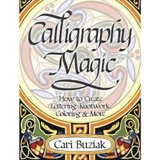 Calligraphy Magic: How to Create Lettering Knotwork Coloring and More, North Light Books