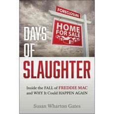 Days of Slaughter: Inside the Fall of Freddie Mac and Why It Could Happen Again, Johns Hopkins Univ Pr