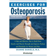 Exercises for Osteoporosis: A Safe and Effective Way to Build Bone Density and Muscle Strength, Hatherleigh Pr