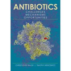 Antibiotics: Challenges Mechanisms Opportunities, Amer Society for Microbiology