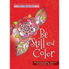 Be Still and Color: Inspirational Adult Coloring Book, Broadstreet Pub Group Llc
