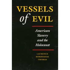 Vessels of Evil: American Slavery and the Holocaust, Temple Univ Pr