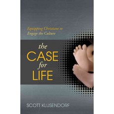 The Case for Life: Equipping Christians to Engage the Culture, Crossway Books