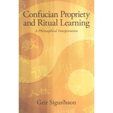 Confucian Propriety and Ritual Learning: A Philosophical Interpretation, State Univ of New York Pr