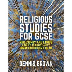 Religious Studies for GCSE: Philosophy and Ethics Applied to Christianity Roman Catholicism & Islam, Polity Pr