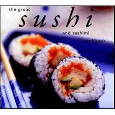 The Great Sushi and Sashimi Cookbook, Whitecap Books Ltd