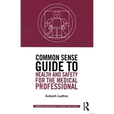 Common Sense Guide to Health and Safety for the Medical Professional, Routledge