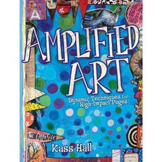 Amplified Art: Dynamic Techniques for High-Impact Pages, North Light Books