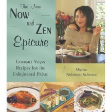 The New Now and Zen Epicure: Gourmet Vegan Recipes for the Enlightened Palate, Book Pub Co