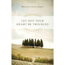 Let Not Your Heart Be Troubled, Crossway Books