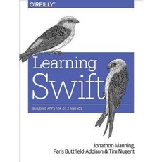 Learning Swift: Building Apps for OS X and Ios, Oreilly & Associates Inc