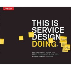 This Is Service Design Doing: Applying Service Design and Design Thinking in the Real World, Oreilly & Associates Inc