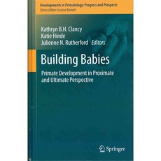 Building Babies: Primate Development in Proximate and Ultimate Perspective, Springer Verlag