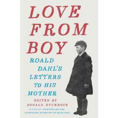 Love from Boy: Roald Dahl's Letters to His Mother, Blue Rider Pr