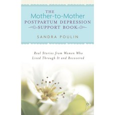 The Mother-to-mother Postpartum Depression Support Book: Real Stories from Women Who Lived Through It and Recovered, Berkley Pub Group