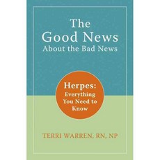 The Good News About Bad News: Herpes: Everything You Need to Know, New Harbinger Pubns Inc