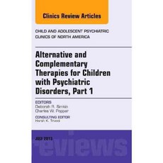 Alternative and Complementary Therapies for Children With Psychiatric Disorders, Elsevier Science Health Science