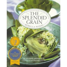 The Splendid Grain: Robust Inspired Recipes for Grains With Vegetables Fish Poultry Meat and Fruit, William Morrow Cookbooks