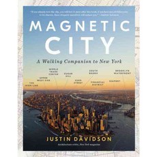 Magnetic City: A Walking Companion to New York, Spiegel & Grau