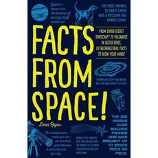 Facts from Space!: From Super-Secret Spacecraft to Volcanoes in Outer Space Extraterrestrial Facts to Blow Your Mind!, Adams Media Corp