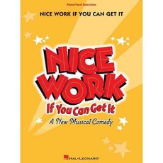 Nice Work If You Can Get It: A New Musical Comedy: Piano/Vocal Selections, Hal Leonard Corp