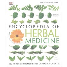 Encyclopedia of Herbal Medicine: 550 Herbs and Remedies for Common Ailments, Dk Pub