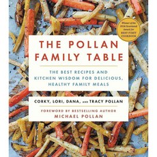 The Pollan Family Table: The Best Recipes and Kitchen Wisdom for Delicious Healthy Family Meals, Scribner