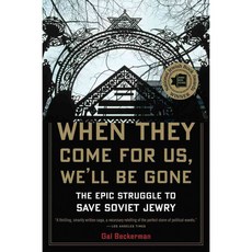 When They Come for Us We'll Be Gone: The Epic Struggle to Save Soviet Jewry, Mariner Books