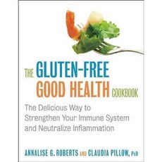 The Gluten-Free Good Health Cookbook: The Delicious Way to Strengthen Your Immune System and Neutralize Inflammation, Surrey Books
