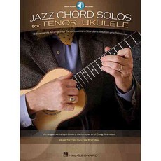 Jazz Chord Solos for Tenor Ukulele: 10 Standards Arranged for Tenor Ukulele in Standard Notation and Tablature, Hal Leonard Corp