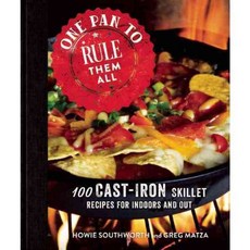 One Pan to Rule Them All: 100 Cast-Iron Skillet Recipes for Indoors and Out, Good Books