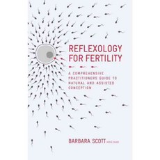 Reflexology for Fertility: A Practitioner's Guide to Natural and Assisted Conception, Watkins Pub Ltd