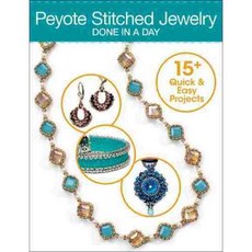 Peytote Stitched Jewerly Done in a Day: 15+ Quick & Easy Projects, Kalmbach Pub Co