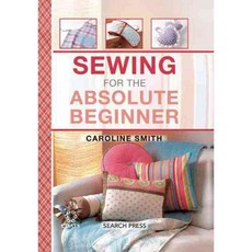 Sewing for the Absolute Beginner, Search Pr Ltd