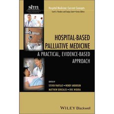 Hospital-Based Palliative Medicine: A Practical Evidence-Based Approach, Blackwell Pub