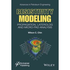 Resistivity Modeling: Propagation Laterolog and Micro-Pad Analysis, Wiley-Scrivener