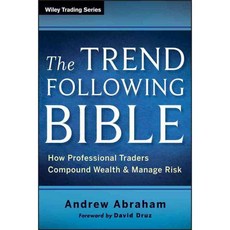 The Trend Following Bible: How Professional Traders Compound Wealth and Manage Risk, John Wiley & Sons Inc