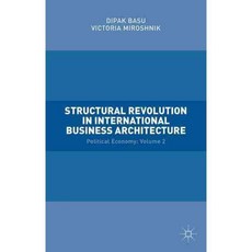 Structural Revolution in International Business Architecture: Political Economy, Palgrave Macmillan